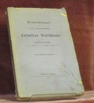 Verhandlungen der XXIII. Generalversammlung der katholiken Deutschlands zu Freiburg im …