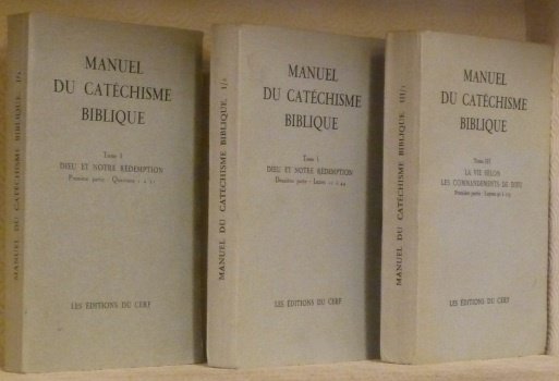 Manuel du cathéchisme biblique. Tome I/1 et I/2 : Dieu …