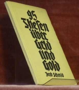 95 Thesen über Geld und Gold. Ein Staatsgeld-und Weltgoldlehre.