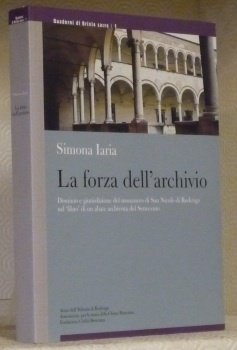 La forza dell’archivio. Dominio e giurisdizione del monastero di San …