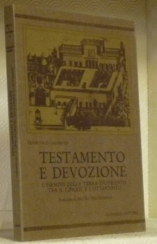 Testamento e Devozione. L’esempio della Terra d’Otranto tra il cinque …