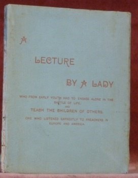 Lecture by a lady. Who from early youth had to …