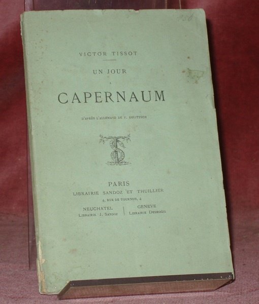 Un jour à Capernaum. D’après l’allemand de F. Delitzsch.