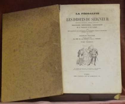 La féodalité ou les droits du seigneur. Evénements mystérieux, lugubres, …