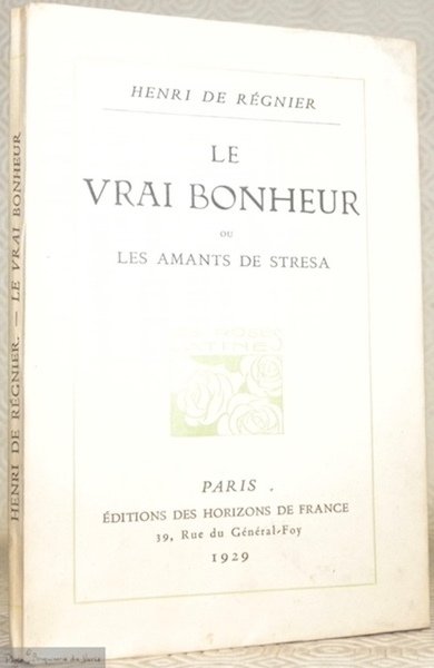 Le vrai bonheur ou les amants de Stresa. Collection Les …