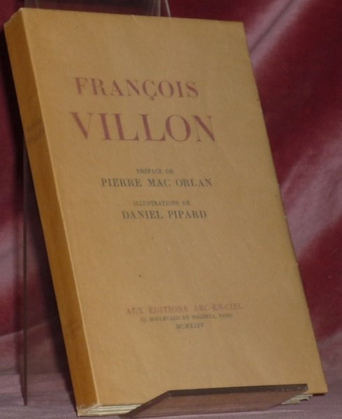 François Villon. Préface de Pierre Mac Orlan. Illustration de Daniel …