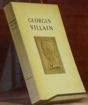 GEORGES VILLAIN. 1881 - 1938. In memoriam. Sa vie et …