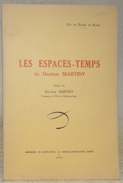 Les espaces-temps du Docteur Martiny. Préface du Dr. Martiny.