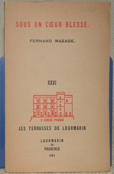 Sous un coeur blessé. Les Terrasses de Lourmarin. Quatrième série, …