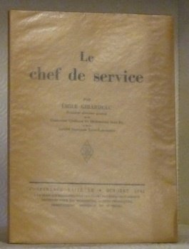 Le chef de service. Conférence faite le 9 ostobre 1941 …