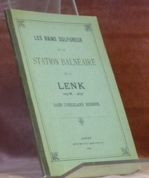 Les bains sulfureux et la station balnéaire de la Lenk …