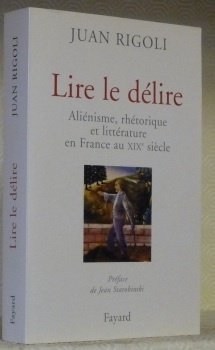 Lire le délire. Aliénisme, rhétorique et littérature en France au …