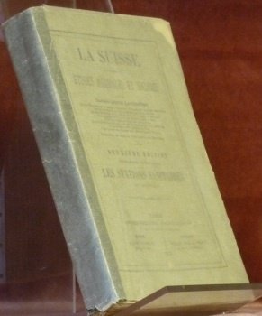 La Suisse. Etudes médicales et sociales. Deuxième édition, revue et …