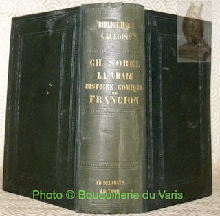 La vraie histoire comique de Francion composée par Charles Sorel, …