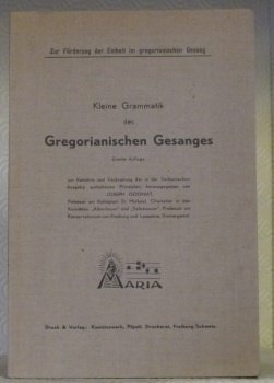 Kleine Grammatik des Gregorianischen Gesanges. Zweite Auflage.