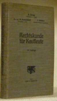 Rechtskunde für Kaufleute. Gundzüge des schweizerischen Handels und Verkehrsrechts. Handbuch …