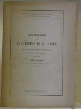 Nécrologie de la Chartreuse de la Lance. Tiré de Mémoires …