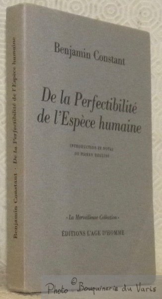 De la perfectibilité de l’espèce humaine. Introduction et notes de …