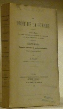 Le droit de la guerre. Deuxième partie. La guerre considérée …