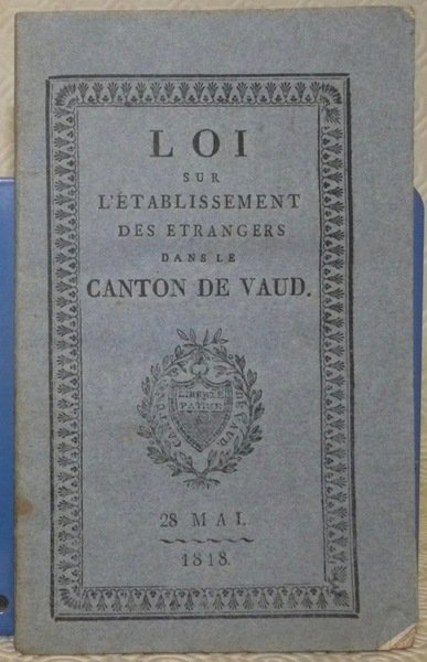 Loi sur l’établissement des étrangers dans le Canton de Vaud.