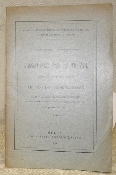 L’assistance par le travail spécialement organisée au point de vue …