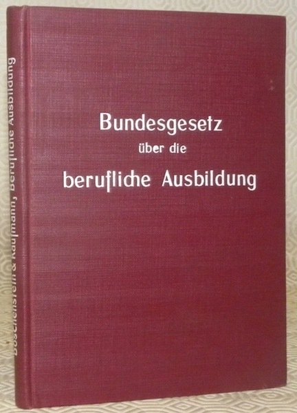 Bundesgesetz über die berufliche Ausbildung. Textausgabe. Mit Einleitung und Sachregister. …