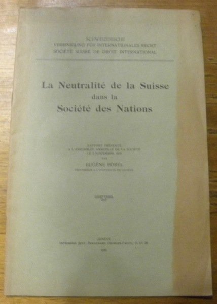 La Neutralité de la Suisse dans la Société des Nations.