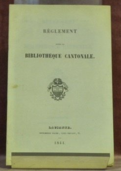 Règlement pour la Bibliothèque Cantonale.