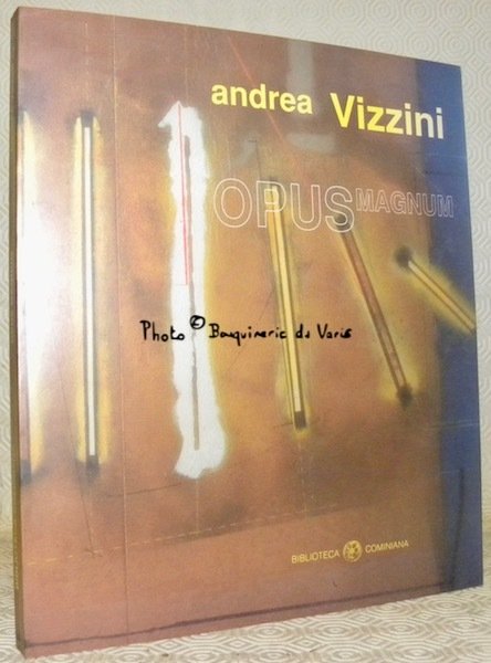 Opus magnum di ANDREA VIZZINI.