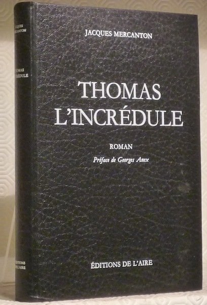 Thomas l’incrédule. Roman. Préface de G.Anex. Oeuvres complètes, tome 2.
