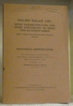 Salmo Salar Lin., seine Parasitenfauna und seine Ernährung im Meer …