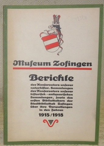 Museum Zofingen Berichte Jahren 1915/1918.