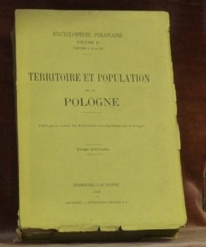 TERRITOIRE et Population de la Pologne. Encyclopédie Polonaise. Volume II …