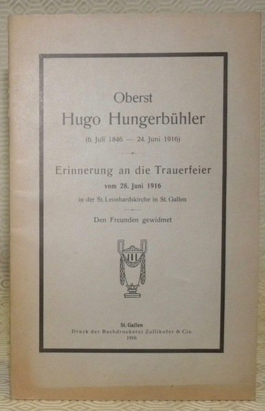 Oberst Hugo Hungerbühler (6. Juli 1846 - 24. Juni 1916). …