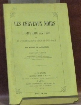 Les cervaux noirs et l’orthographe ou de l’urgence d’une réforme …