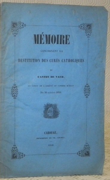 Mémoire concernant la destitution des curés catholiques du canton de …