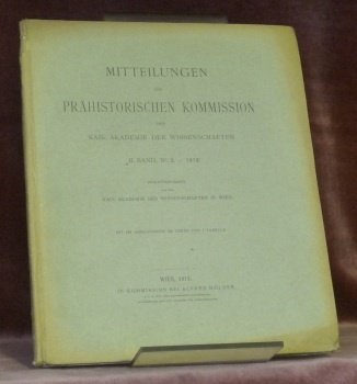 Mittheilungen der Prähistorischen Commission der Kais. Akademie der Wissenschaften. II. …