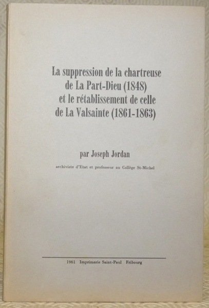 La suppression de la chartreuse de la Part-Dieu (1848) et …