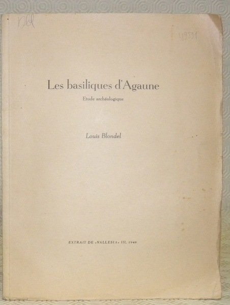 Les basiliques d’Agaune. Etude archéologique. Extrait de Vallesia.