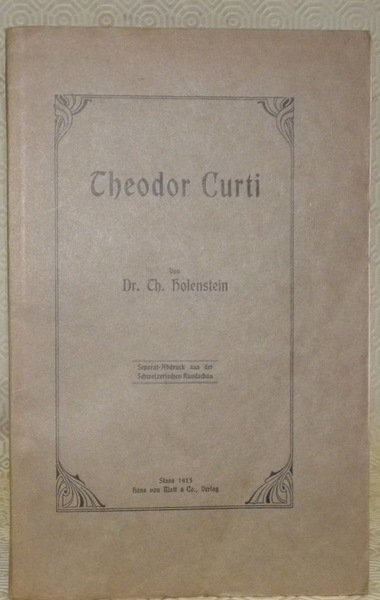 THEODOR CURTI. S.A. aus Schweizerischen Rundschau.