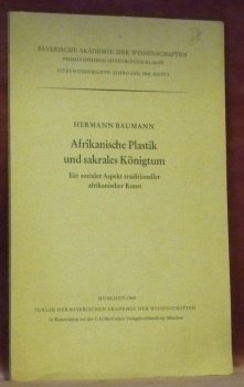 Afrikanische Plastik und sakrales Königtum. Ein sozialer Aspekt traditioneller afrikanischer …