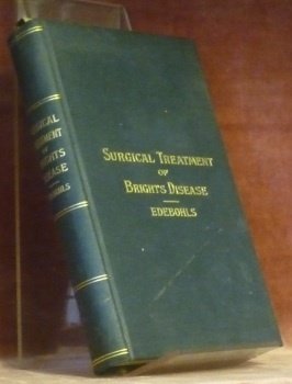 The surgical treatment of bright’s disease.