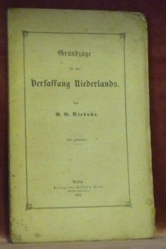 Grundzüge für eine Verfassung Niederlands. 1813 geschrieben.