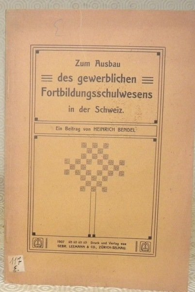 Zum Ausbau des gewerblichen Fortbildungsschulwesens in der Schweiz.