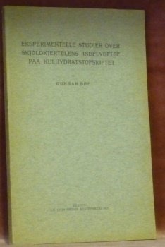 Eksperimentelle Studier over Skjoldkjertelens Indflydelse paa Kulhydratstofskiftet.