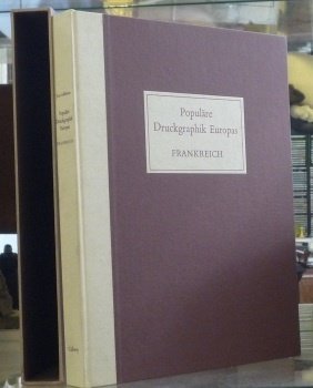 Populäre Druckgraphik Europas. Frankreich. Vom 15. bis zum 20. Jahrhunderts.