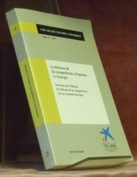 La defensa de la competencia a Espanya i a Europa. …