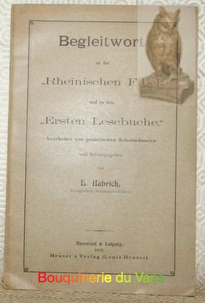 Begleitwort zu der “Rheinischen Fibel” und zu dem “Ersten Lesebuche”, …