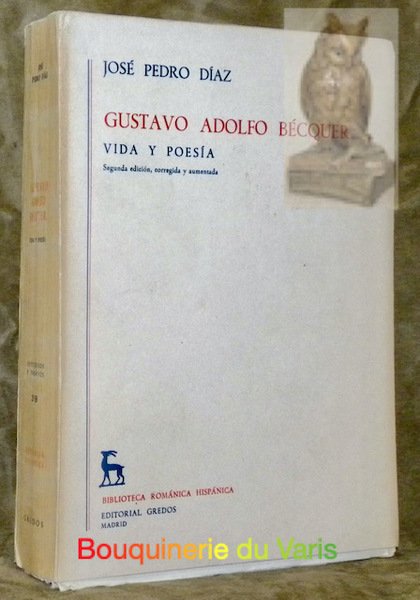 Gustavo Adolfo Becquer. Vida y poesia. Segunda edicion, corregida y …