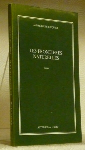Les frontières naturelles. Roman.